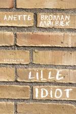 Lille idiot af Anette Broman Mølbæk