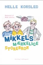 Mikkels mærkelige storebror af Helle Korsled