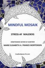 Mindful mosaik af Marie Elisabeth A. Franck Mortensen