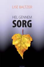 Hel gennem sorg af Lise Baltzer