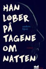 Han løber på tagene om natten af Anders Hjort