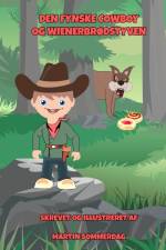 Den fynske cowboy og wienerbrødstyven af Martin Sommerdag