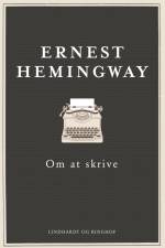 Om at skrive af Ernest Hemingway
