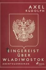 Eingereist über Wladiwostok af Axel Rudolph