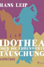 Idothea oder Die ehrenwerte Täuschung af Hans Leip