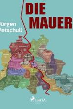 Die Mauer af Jürgen Petschull