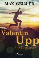 Valentin Upp, der Legionär af Max Geißler
