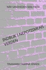 Når sandheden skal frem - indblik i nepotismens verden af Tinamaria Fabrina Jensen