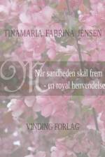 Når sandheden skal frem - en royal henvendelse af Tinamaria Fabrina Jensen