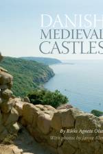 Danish Medieval Castles af Rikke Agnete Olsen