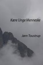 Kære Unge Menneske af Jørn Toustrup