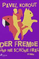 Der Fremde und die Schöne Frau af Pavel Kohout