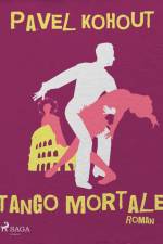 Tango mortale af Pavel Kohout
