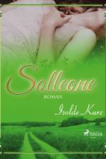 Solleone. Eine Geschichte von Liebe und Tod af Isolde Kurz