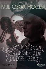 Wie Schorschel Bopfinger auf Abwege geriet af Paul Oskar Höcker