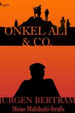 Onkel Ali & Co. - Meine Multikulti-Straße af Jürgen Bertram