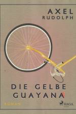 Die gelbe Guayana af Axel Rudolph