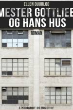Mester Gottlieb og hans hus af Ellen Duurloo