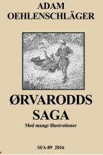 Ørvarodds Saga af Adam Oehlenschlæger