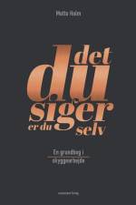 Det, du siger, er du selv