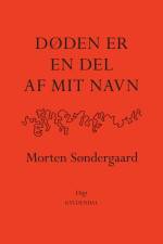 Døden er en del af mit navn af Morten Søndergaard