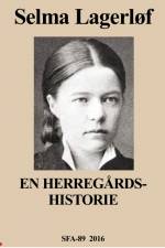 En Herregårdshistorie af Selma Lagerløf