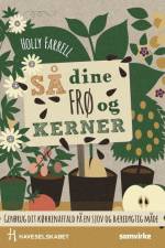 Så dine frø og kerner af Holly Farrell
