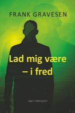 Lad mig være – i fred af Frank Gravesen