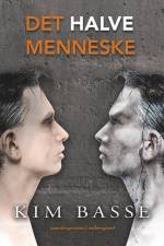Det halve menneske af Kim Basse