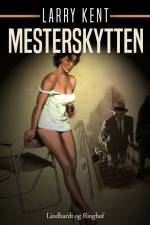 Mesterskytten af Larry Kent
