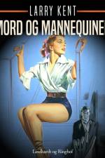 Mord og mannequiner af Larry Kent