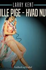 Lille pige – hvad nu? af Larry Kent