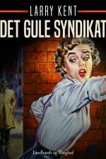 Det gule syndikat af Larry Kent