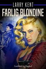 Farlig blondine af Larry Kent