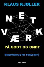 Netværk på godt og ondt. Magtmisbrug for begyndere