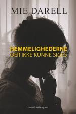 Hemmelighederne der ikke kunne siges af Mie Darell