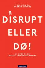 Disrupt eller dø af Tune Hein
