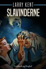 Slavinderne af Larry Kent