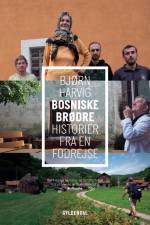 Bosniske Brødre af Bjørn Harvig