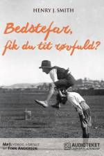 Bedstefar, fik du tit røvfuld? af Henry J. Smith