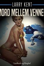 Mord mellem venner af Larry Kent