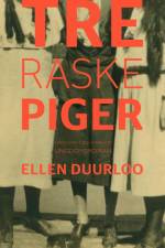 Tre raske piger af Ellen Duurloo