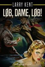 Løb, dame, løb! af Larry Kent