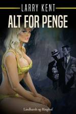 Alt for penge af Larry Kent
