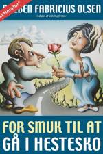 For smuk til at gå i hestesko af Preben Fabricius Olsen