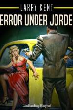Terror under jorden af Larry Kent