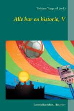 Alle har en historie, V