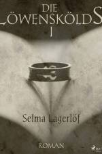 Die Löwenskölds I - Der Ring des Generals af Selma Lagerlof