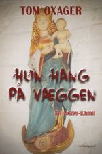 Hun hang på væggen af Tom Oxager