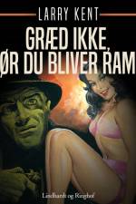 Græd ikke, før du bliver ramt af Larry Kent
